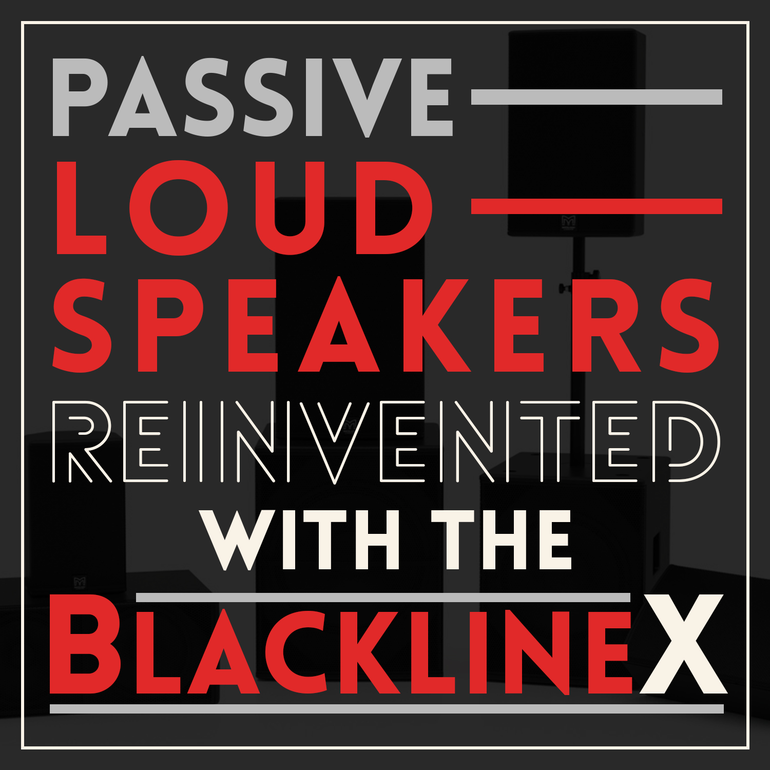 BlacklineX loudspeakers reinvented