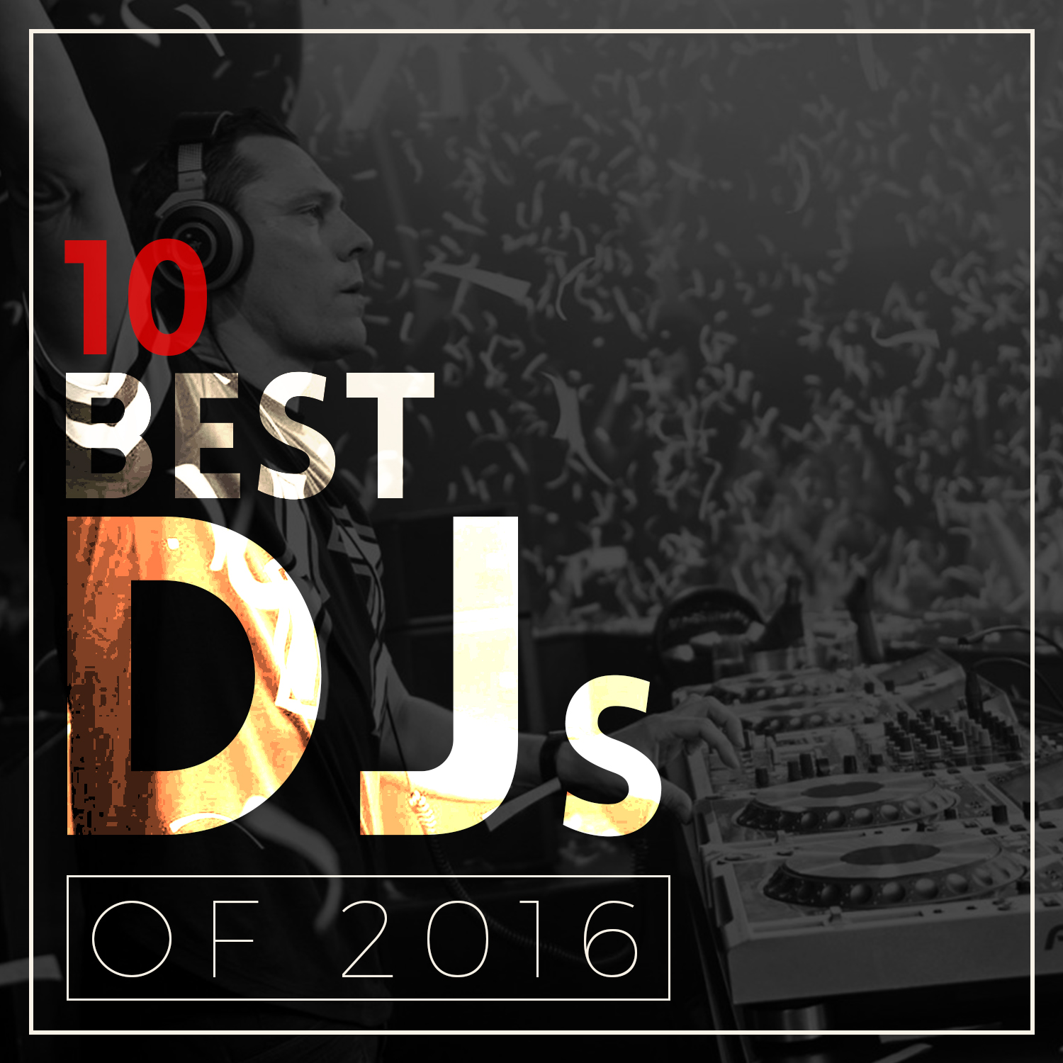 Top 10 Best Djs in 2016