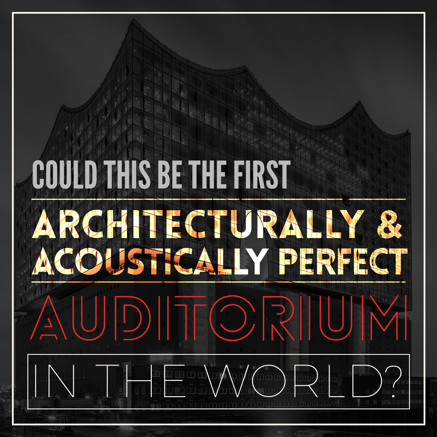 Could this be the First “Architecturally and Acoustically Perfect” Auditorium in the World