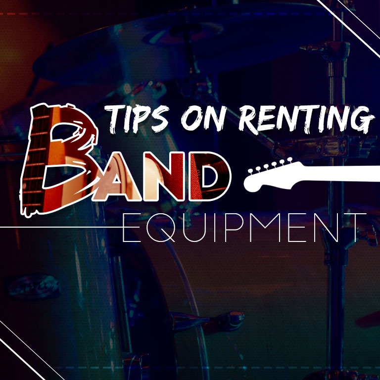 Tips on Renting Band Equipment