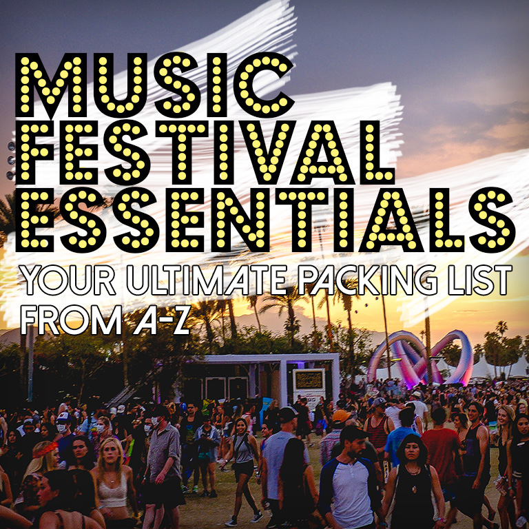 Music Festival Essentials: Your Ultimate Packing List from A-Z