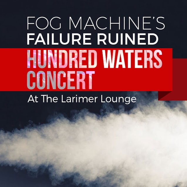 Fog Machine’s Failure Ruined Hundred Waters Concert at the Larimer Lounge