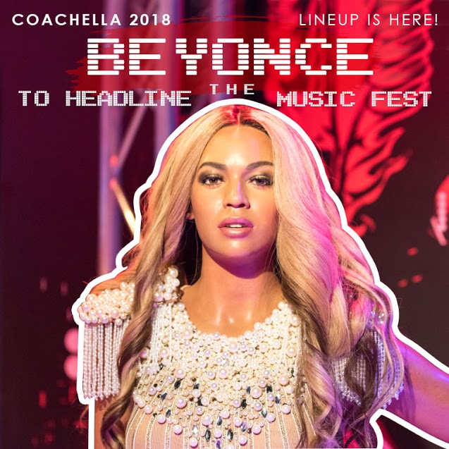 Coachella 2018 Lineup is Here! Beyonce to Headline the Music Fest