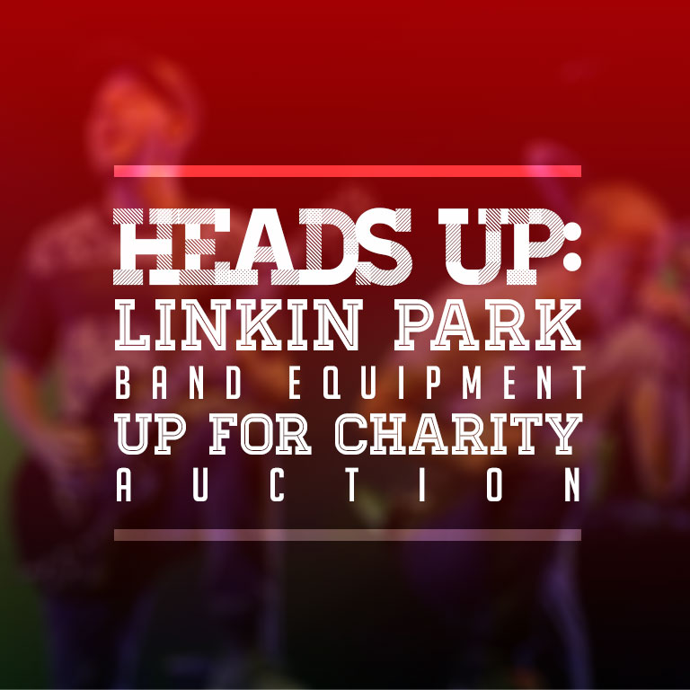 HEADS UP: Linkin Park Band Equipment Up for Charity Auction