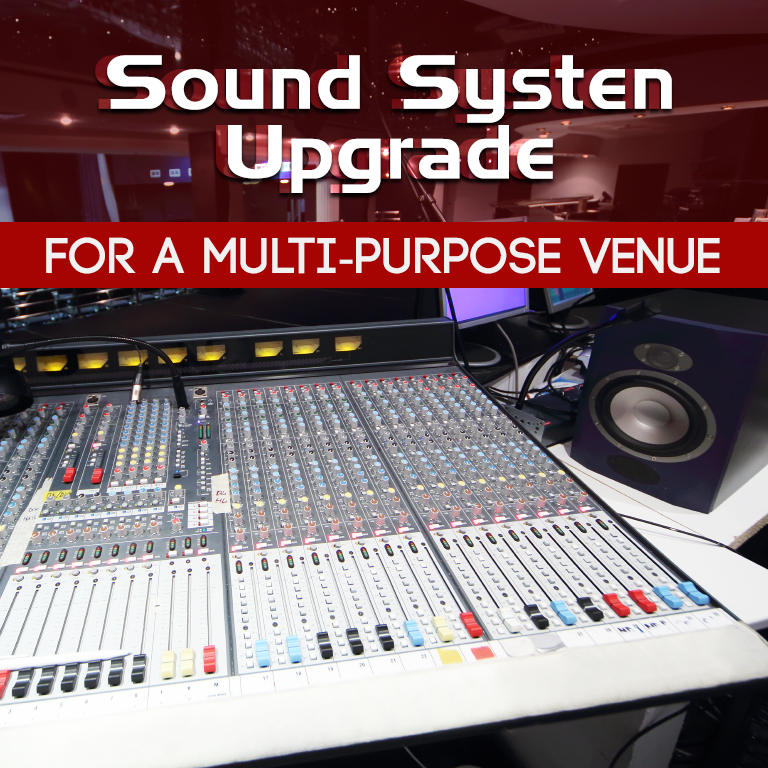 Sound System Upgrade for a Multi-Purpose Venue