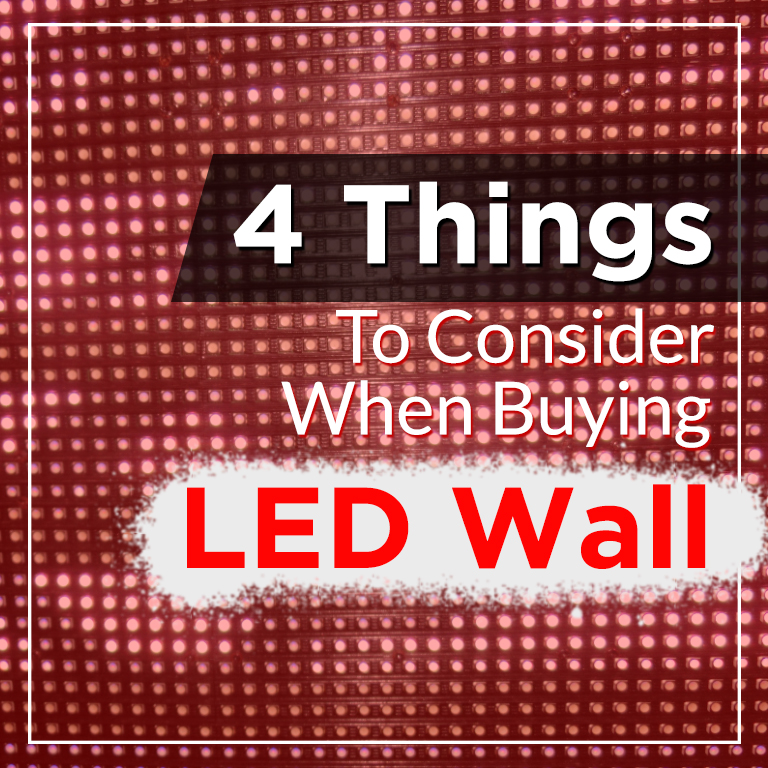 4 Things To Consider When Buying LED Wall