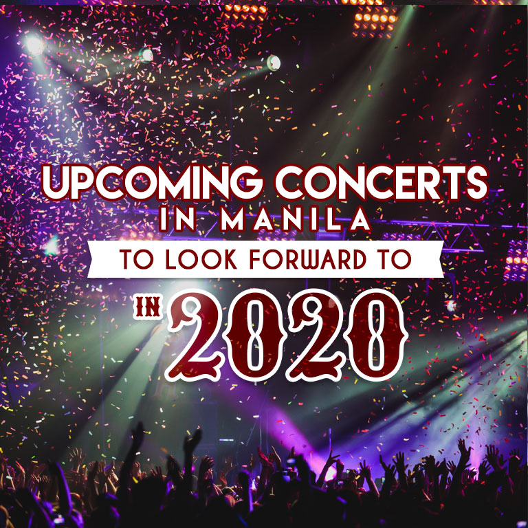 Upcoming Concerts in Manila To Look Forward To in 2020