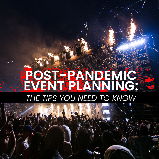 Post-Pandemic Event Planning: The Tips You Need to Know