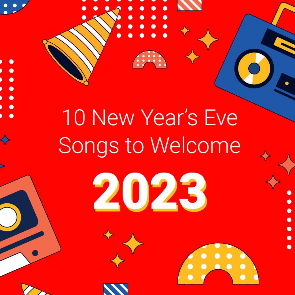 10 New Year’s Eve Songs to Welcome 2023