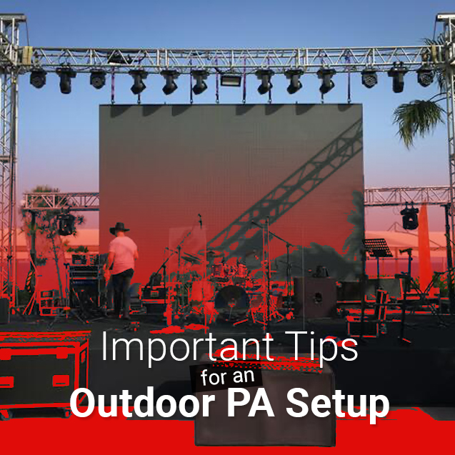 Important Tips for an Outdoor PA Setup