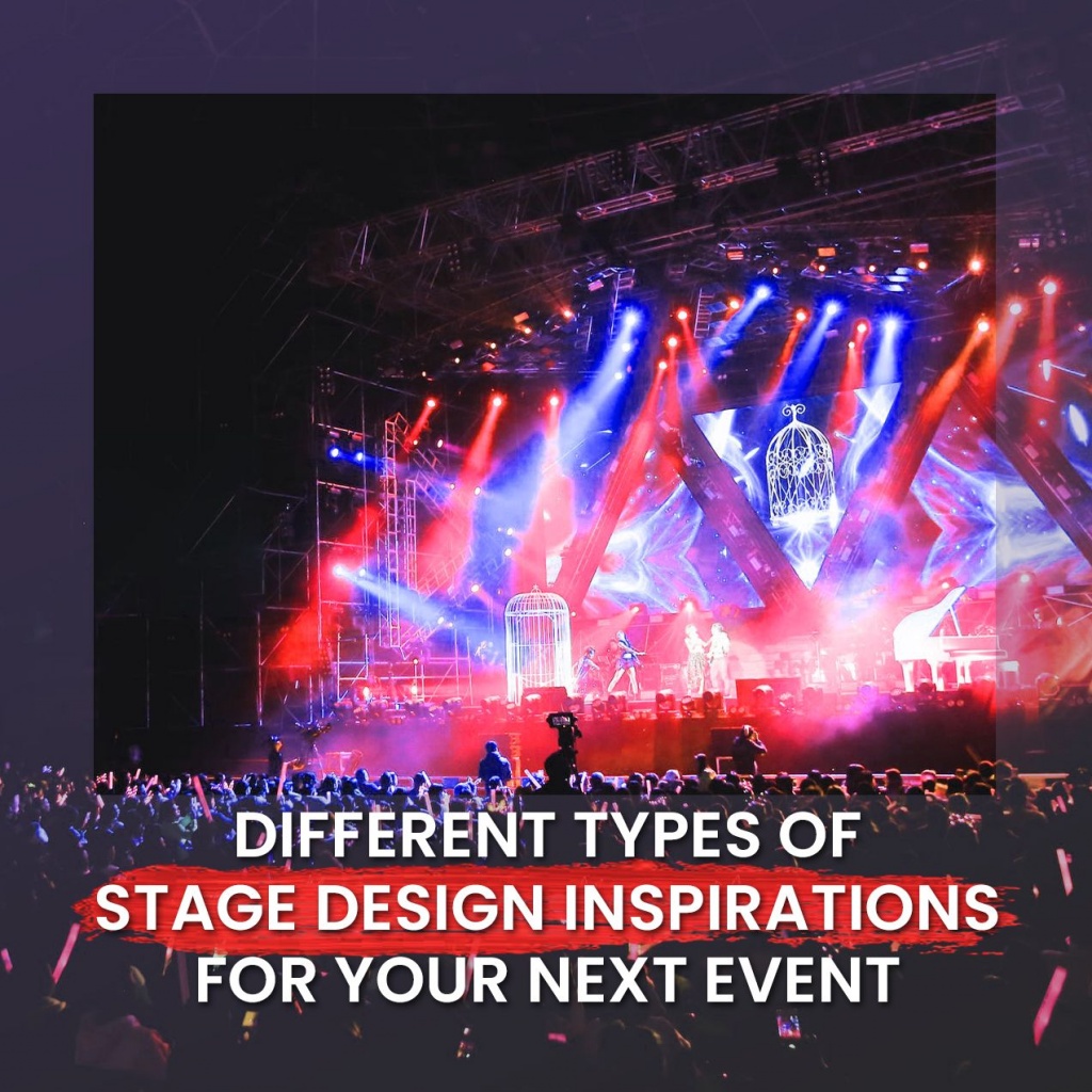 Different Types of Stage Design Inspirations for Your Next Event