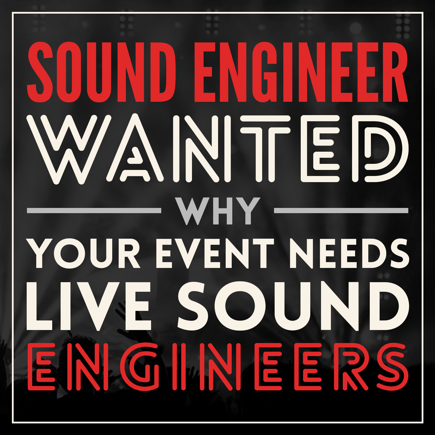 Why Your Event Needs Live Sound Engineers