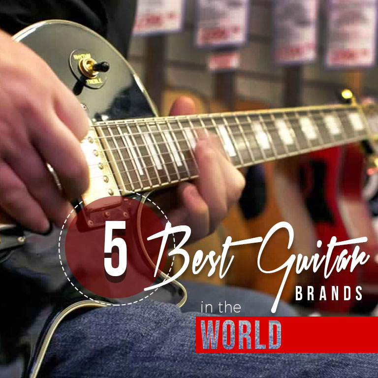 5 Best Guitar Brands in the World