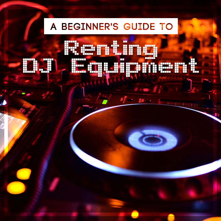 A Beginner's Guide to Renting DJ Equipment